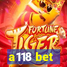 a118 bet